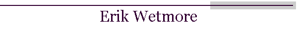 Erik Wetmore