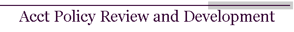 Acct Policy Review and Development