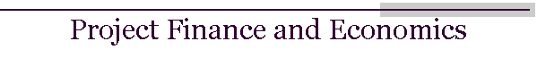 Project Finance and Economics